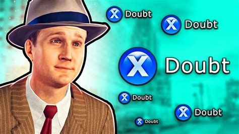 L.A. Noire is a lot more funny if you only choose doubt - YouTube