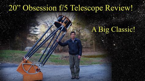 A "Classic" Big Dobsonian - The 20" Obsession Telescope - Go Big or Go ...