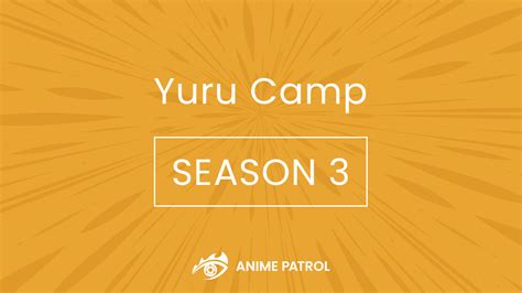 Yuru Camp Season 3 Release Date [Trailer, Story] - Anime Patrol