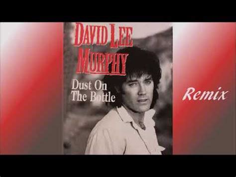 David Lee Murphy - Dust On The Bottle (Remix) - YouTube