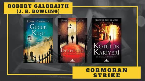 KİTAP SERİSİ: ROBERT GALBRAITH (J. K. ROWLING) – CORMORAN STRIKE ...