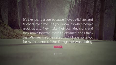 Berry Gordy Quote: “It’s like losing a son because I loved Michael and ...