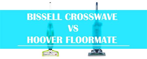 Review: Bissell Crosswave vs Hoover Floormate - VacMux