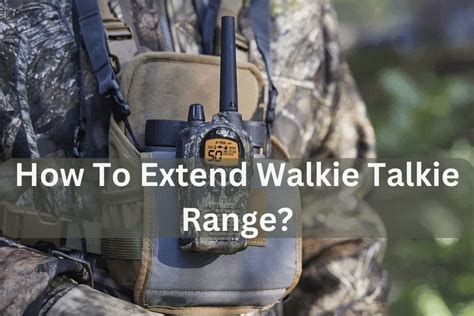 Explained: How To Extend Walkie Talkie Range? Best Tips 2024