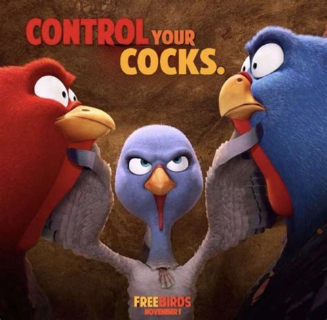 Control Your Cocks (Free Birds) | Free Birds (2013 Movie) | Know Your Meme