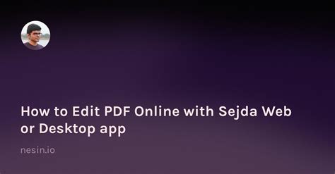 How to Edit PDF Online with Sejda Web or Desktop app