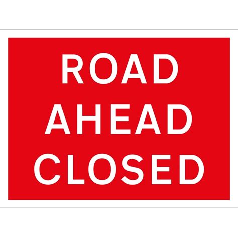 Road Ahead Closed Signs - from Key Signs UK