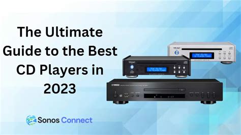 The Ultimate Guide to the Best CD Players in 2023