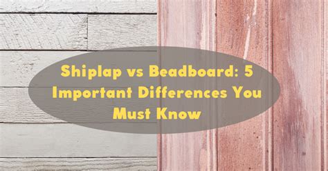 Shiplap vs Beadboard: 5 Important Differences You Must Know – Carpet ...