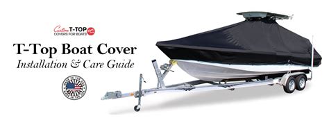 Custom T-Top Boat Cover Installation & Care Guide