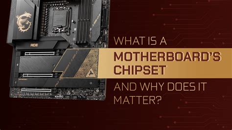 What is a Motherboard's Chipset and Why Does It Matter?