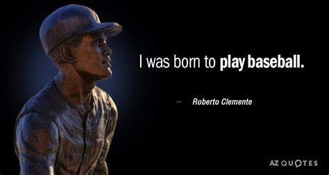 TOP 19 QUOTES BY ROBERTO CLEMENTE | A-Z Quotes