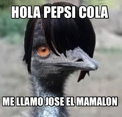 Meme Creator - Funny Hola lorena muñoz Tu jose el mamalon Meme ...