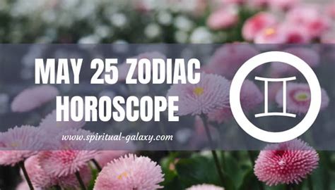 May 25 Zodiac – Personality, Compatibility, Birthday Element, Ruling ...