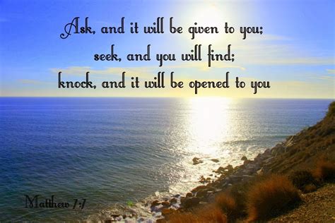 Ask and it will be given to you; seek and you will find