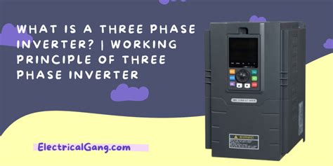 What is a Three Phase Inverter? | The Definitive Guide