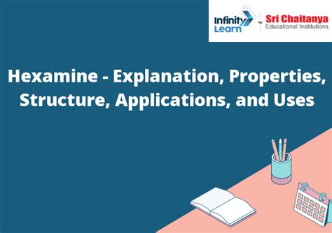 Hexamine - Explanation, Properties, Structure, Applications, and Uses ...