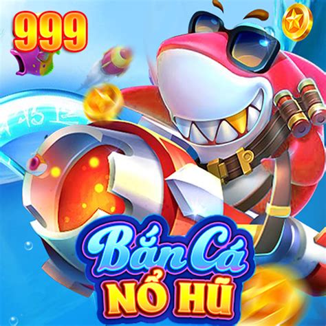 Bắn Cá 999 - Trùm Bắn Cá Nổ Hũ - Apps on Google Play