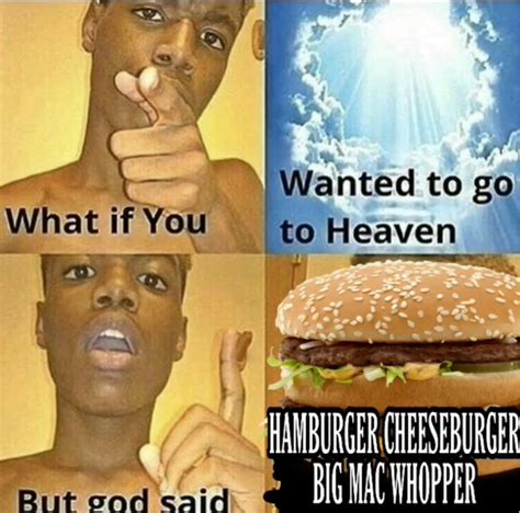 hamburger cheeseburger big mac whopper meme - Anafranskowiak