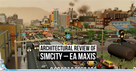 Architectural review of SimCity – EA Maxis - RTF | Rethinking The Future