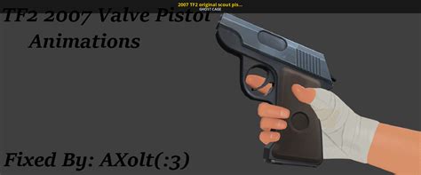 2007 TF2 original scout pistol anims [Team Fortress 2] [Mods]