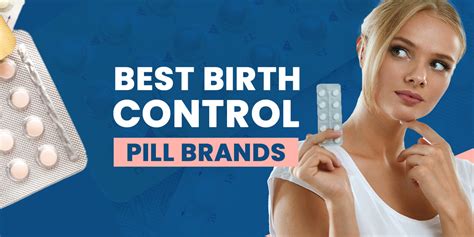 Best Birth Control Pill Brands: Types, Effectiveness, Side Effects, and ...