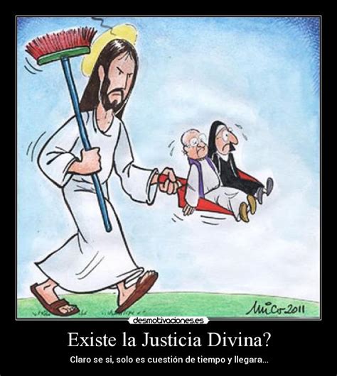 Existe la Justicia Divina? | Desmotivaciones