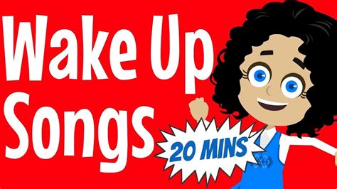 Wake Up Songs - 20 Minutes of Wake Up Songs for Kids! - YouTube