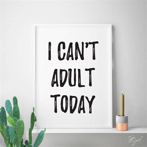 I Can't Adult Today Funny Quotes Funny Wall Art Gift - Etsy