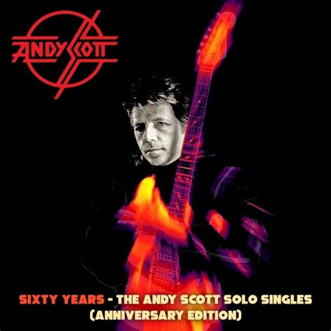 Andy Scott - Sixty Years - The Andy Scott Solo Singles