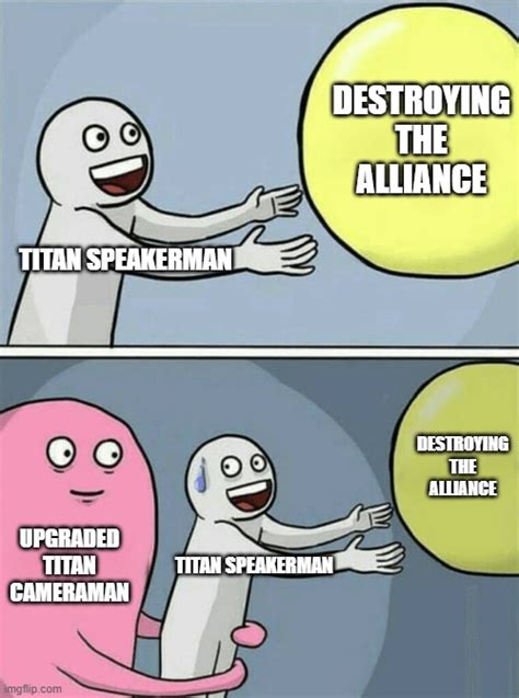 Blud thought Titan Speakerman 2.0 was stronger - Imgflip