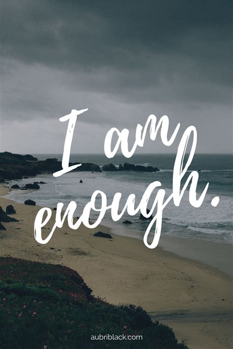 Repeat this to yourself: I am enough. #fearlesslyauthenticlife # ...