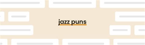 50 Jazz Puns That Will Make You Sing - PunPress