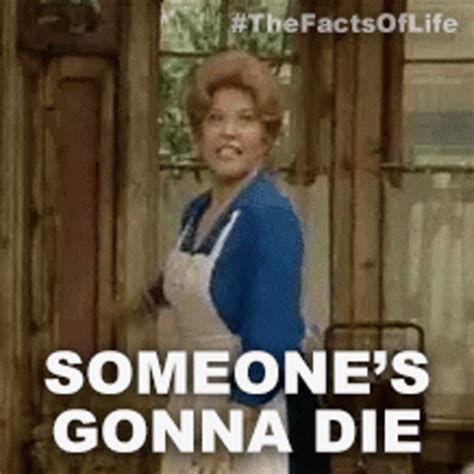 Someones Gonna Die Edna Garrett GIF - Someones Gonna Die Edna Garrett ...