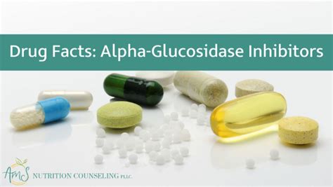 Drug Facts: Alpha-Glucosidase Inhibitors