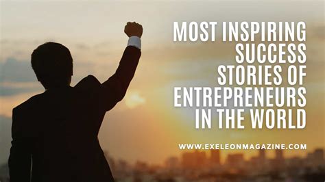 Most Inspiring Success Stories of Entrepreneurs in the World