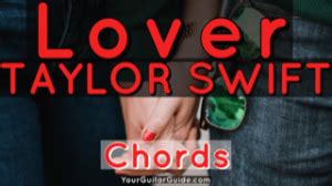 Lover Taylor Swift Chords & “How to” Guitar Tutorial Video ...