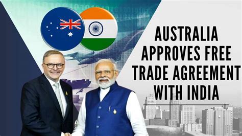 Australian Parliament approves free trade agreement with India. Boost ...