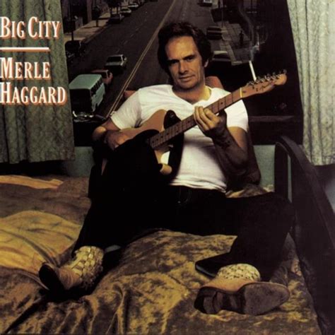 Merle Haggard - Big City Lyrics and Tracklist | Genius