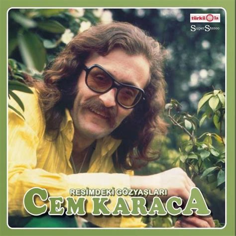 Cem Karaca - Resimdeki Gözyaşları Lyrics and Tracklist | Genius