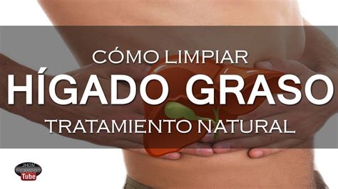 HÍGADO GRASO TRATAMIENTO NATURAL EFECTIVO - YouTube