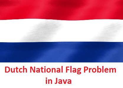 Dutch National Flag Problem in Java - Javatpoint