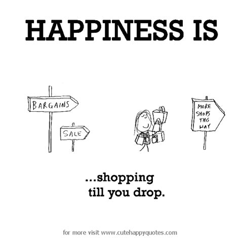 Shopping Makes Me Happy Quotes - ShortQuotes.cc