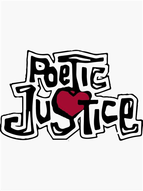 "Poetic Justice " Sticker for Sale by kalongraphics | Redbubble