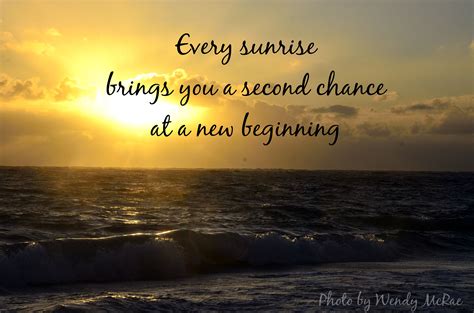 Every sunrise brings you a second chance at a new beginning Great ...