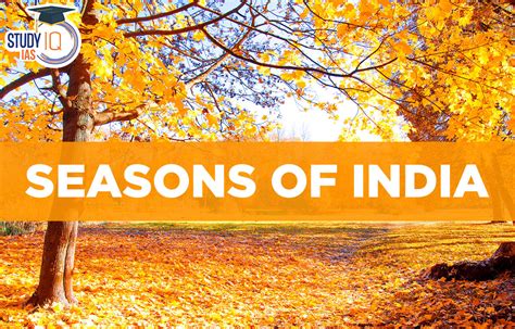 Seasons of India, Types, Winter, Summer, Monsoon, Spring, Autumn Seasons