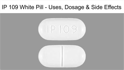 IP 109 White Pill – Uses, Dosage & Side Effects - Health Plus City