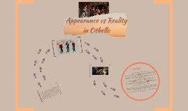 Appearance vs Reality in Othello by Aaliyah Johnson on Prezi