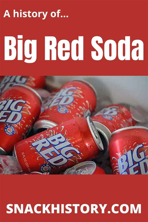 Big Red Soda (History, FAQ, Flavors & Marketing) - Snack History