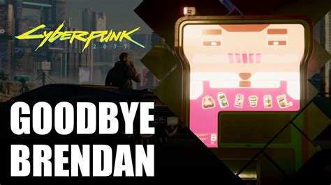 Goodbye Brendan - Cyberpunk 2077 (PS5) - YouTube